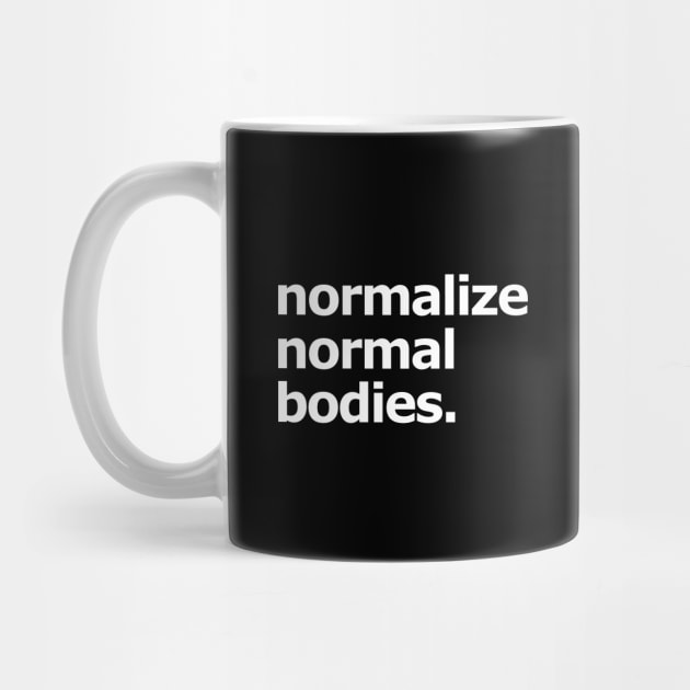 Normalize Normal Bodies by sexpositive.memes